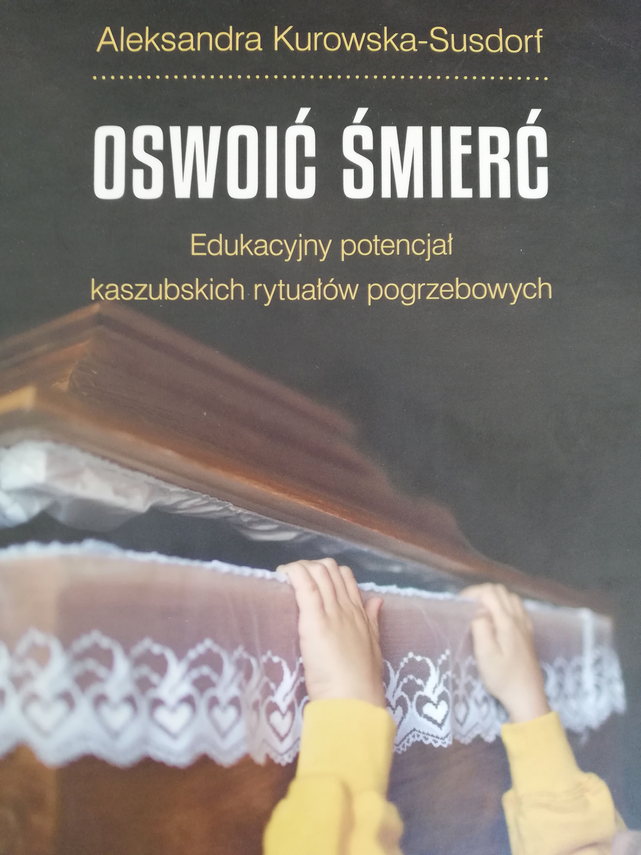 Zdjęcie do newsa Najnowsza publikacja z Muzeum Wejherowo. Oswoić śmierć